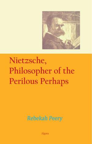 Cover of the book Nietzsche, Philosopher of the Perilous Perhaps by Rebekah S. Peery