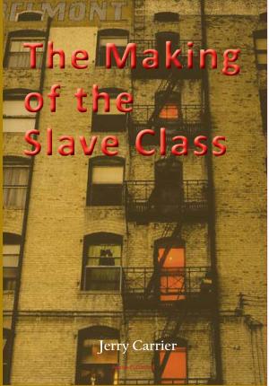 Cover of the book The Making of the Slave Class by Rebekah S. Peery