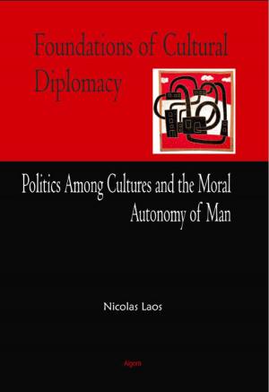 Cover of the book Foundations of Cultural Diplomacy by Joseph B. Ingle
