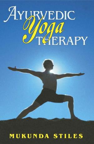Cover of the book Ayurvedic Yoga Therapy by Marc Normand
