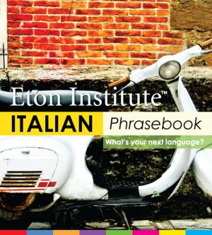 Cover of the book Italian Phrasebook by Eton Institute