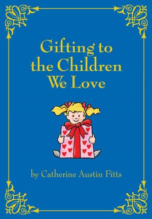 bigCover of the book Gifting the Children We Love by 