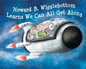 Book cover of Howard B. Wiigglebottom Learns We Can All Get Along