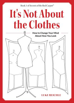 Cover of the book It's Not About the Clothes by Nazeem Nour