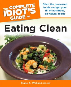 Cover of the book The Complete Idiot's Guide to Eating Clean by Philip Steele