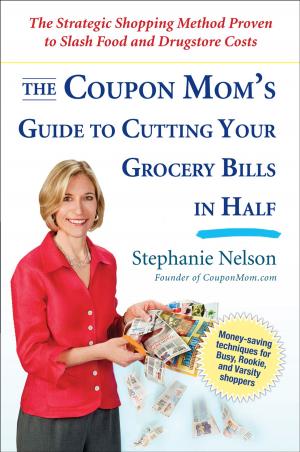 Cover of the book The Coupon Mom's Guide to Cutting Your Grocery Bills in Half by Perry M. Smith, General Jeffrey W. Foley, MA