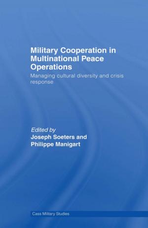 Cover of the book Military Cooperation in Multinational Peace Operations by Dora Francese