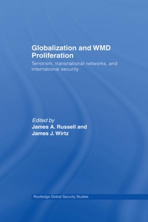 Cover of the book Globalization and WMD Proliferation by Peter Pringle, Michael F Starr