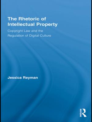 Cover of the book The Rhetoric of Intellectual Property by Patrick J. M. Costello