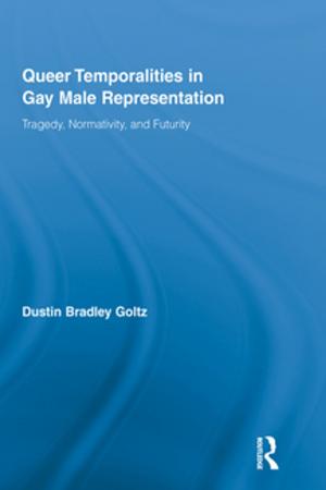 Cover of the book Queer Temporalities in Gay Male Representation by Saikat Majumdar