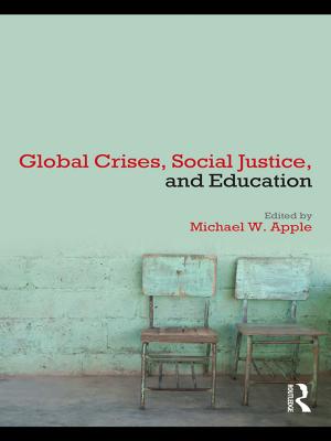 Cover of the book Global Crises, Social Justice, and Education by Avril Maddrell, Veronica della Dora, Alessandro Scafi, Heather Walton
