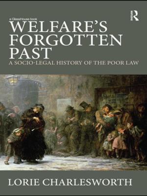 Cover of the book Welfare's Forgotten Past by Gary Barkhuizen, Phil Benson, Alice Chik