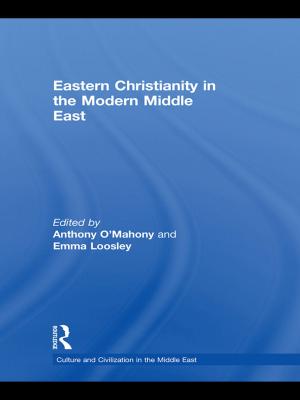 Cover of the book Eastern Christianity in the Modern Middle East by Casey M.K. Lum