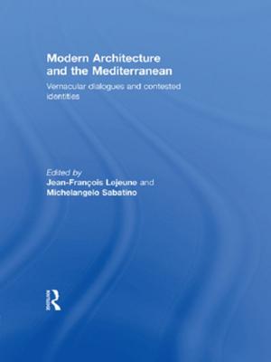 Cover of the book Modern Architecture and the Mediterranean by Barry Cullingworth, Vincent Nadin, Trevor Hart, Simin Davoudi, John Pendlebury, Geoff Vigar, David Webb, Tim Townshend