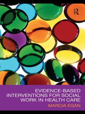 Cover of the book Evidence-based Interventions for Social Work in Health Care by Marion Gibson