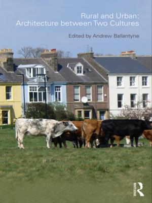 Cover of the book Rural and Urban: Architecture Between Two Cultures by David Stern, Neal Finkelstein, James R. Stone, John Latting, Carolyn Dornsife