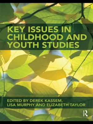 Cover of the book Key Issues in Childhood and Youth Studies by Graham Matthews, Yvonne Smith