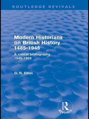 Cover of the book Modern Historians on British History 1485-1945 (Routledge Revivals) by Anabel Ford, Ronald Nigh