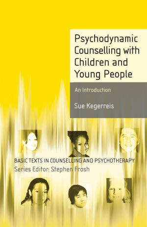 Cover of the book Psychodynamic Counselling with Children and Young People by Sarah Haggarty, Jon A Mee