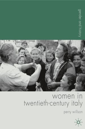 Cover of the book Women in Twentieth-Century Italy by Priscilla Dunk-West