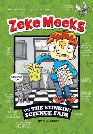 Book cover of Zeke Meeks vs the Stinkin' Science Fair