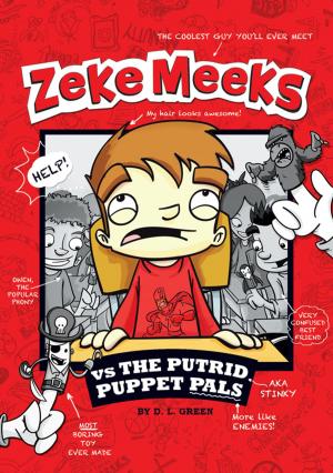 Cover of the book Zeke Meeks vs the Putrid Puppet Pals by Ann Corcorane
