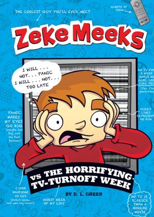 Book cover of Zeke Meeks vs the Horrifying TV-Turnoff Week