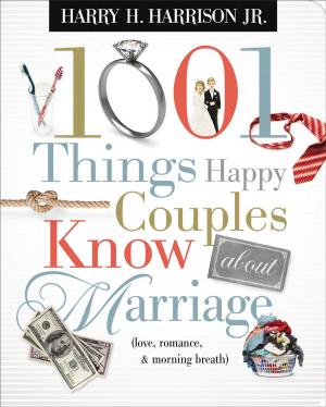 Cover of the book 1001 Things Happy Couples Know About Marriage by Tom Sullivan, Betty White