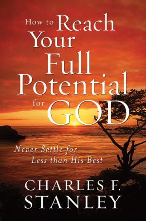 Cover of the book How to Reach Your Full Potential for God by Pete Wilson