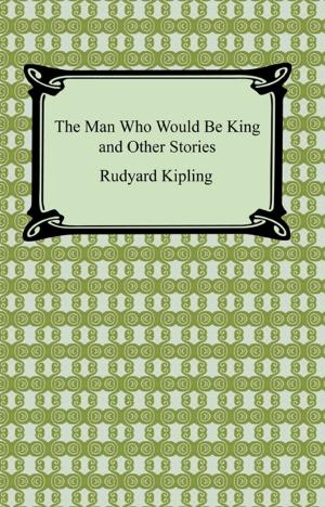 Cover of the book The Man Who Would Be King and Other Stories by Edith Wharton