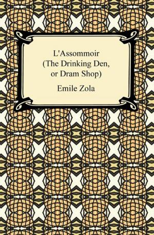 Cover of the book L'Assommoir (The Drinking Den, or Dram Shop) by Titus Livius Livy