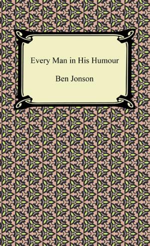 Cover of the book Every Man in His Humour by Jean-Jacques Rousseau