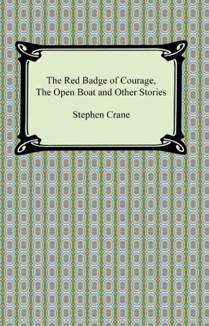 Cover of the book The Red Badge of Courage, The Open Boat and Other Stories by Edna St. Vincent Millay