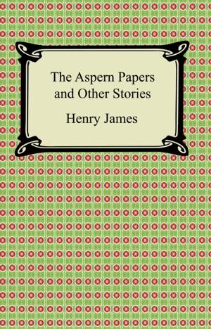 Cover of the book The Aspern Papers and Other Stories by Jacob Burckhardt