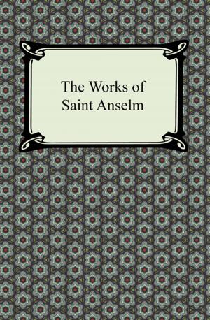 Book cover of The Works of Saint Anselm (Prologium, Monologium, In Behalf of the Fool, and Cur Deus Homo)