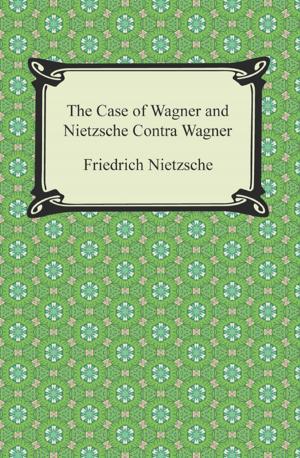 Cover of the book The Case of Wagner and Nietzsche Contra Wagner by Edith Nesbit