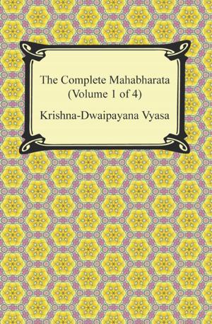 Cover of the book The Complete Mahabharata (Volume 1 of 4, Books 1 to 3) by Krishna-Dwaipayana Vyasa