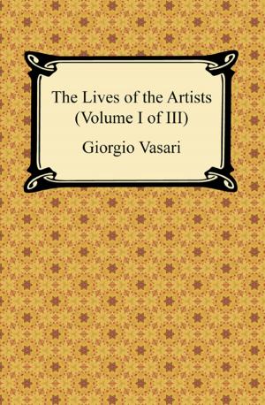 Book cover of The Lives of the Artists (Volume I of III)