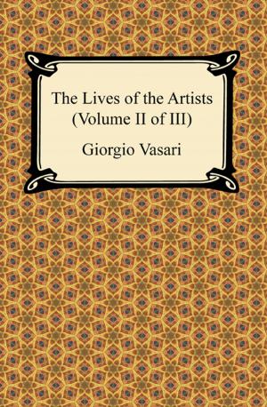 bigCover of the book The Lives of the Artists (Volume II of III) by 
