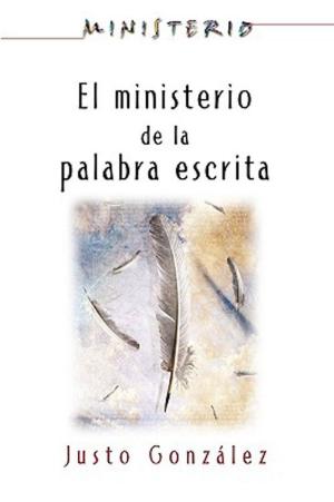 Cover of the book El Ministerio de la Palabra Escrita - Ministerio series AETH by William H. Willimon
