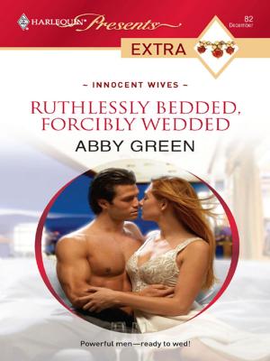 Cover of the book Ruthlessly Bedded, Forcibly Wedded by Valerie Parv