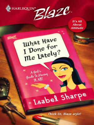 Cover of the book What Have I Done For Me Lately? by Laurie Kingery, Lyn Cote