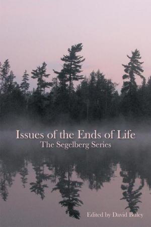 Cover of the book Issues of the Ends of Life by Jerald Hanson