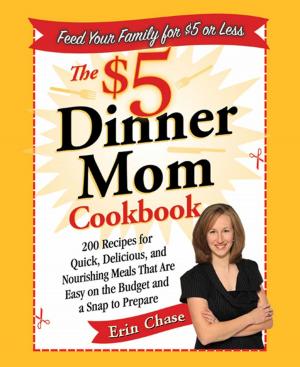 Cover of the book The $5 Dinner Mom Cookbook by Kelli Rae