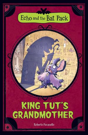 Cover of the book King Tut's Grandmother (Echo and the Bat Pack) by Teresa Schulz