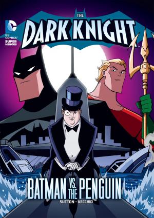 Book cover of The Dark Knight: Batman vs. the Penguin
