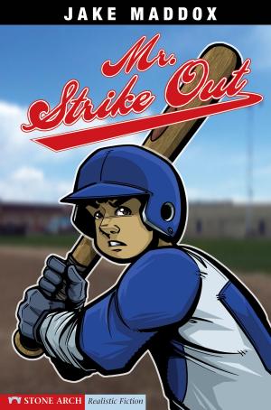 Cover of the book Jake Maddox: Mr. Strike Out by Rebecca Ann Langston-George
