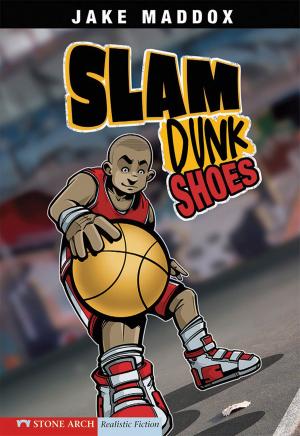 Cover of the book Slam Dunk Shoes by Jake Maddox