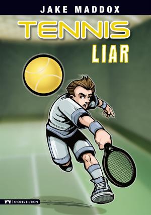 Cover of the book Tennis Liar by Jake Maddox