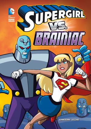 Cover of the book Supergirl vs. Brainiac by Steve Brezenoff